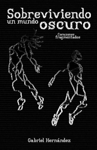 Sobreviviendo Un Mundo Oscuro: Corazones Fragmentados