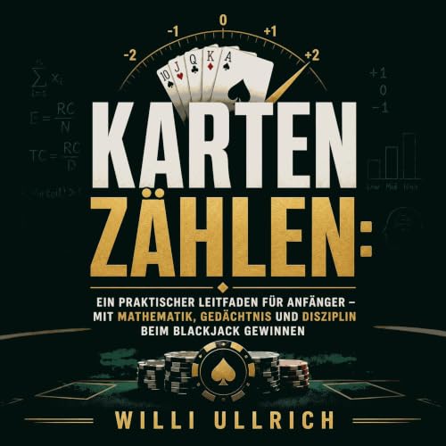 『Kartenz&auml;hlen: Ein praktischer Leitfaden f&uuml;r Anf&auml;nger &ndash; mit Mathematik, Ged&auml;chtnis und Disziplin be