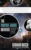 The Purpose-Guided Universe: Believing in Einstein, Darwin, and God