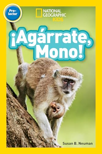 National Geographic Readers: ¡Agárrate, Mono! (Pre-reader) (Spanish Edition)