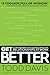 Get Better: 15 Proven Practices to Build Effective Relationships at Work