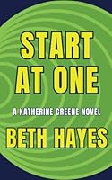 Start At One: A Katherine Greene Novel B0C2SFNF38 Book Cover