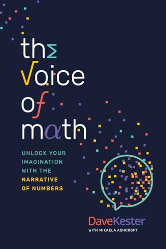 The Voice of Math: Unlock Your Imagination with the Narrative of Numbers