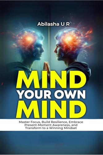 MIND YOUR OWN MIND: The Journey towards Inner peace
