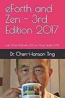 eForth and Zen - 3rd Edition 2017: with 32-bit 86eForth v5.2 for Visual Studio 2015 B08C9761VH Book Cover