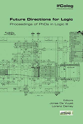 Future Directions for Logic. Proceedings of PhDs in Logic III (Ifcolog Proceedings)