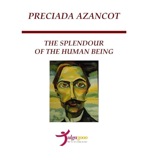 THE SPLENDOUR OF THE HUMAN BEING Audiolibro Por Preciada Azancot arte de portada
