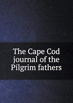 Paperback The Cape Cod journal of the Pilgrim fathers Book