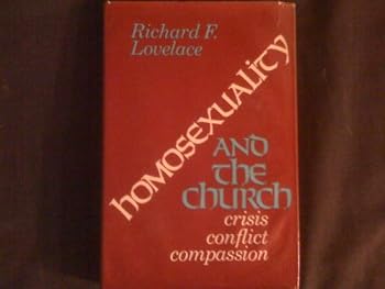 Unknown Binding HOMOSEXUALITY AND THE CHURCH: CRISIS CONFLICT COMPASSION Book
