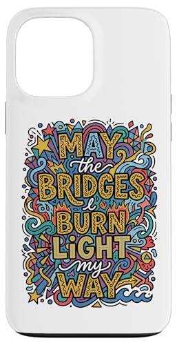 May The Bridges I Burn Light My Way �������A�[�g �X�}�z�P�[�X iPhone 13 Pro Max �p