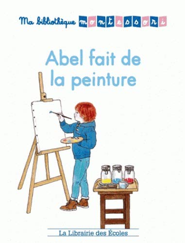 Télécharger Ma bibliothèque Montessori - Abel fait de la peinture Francais PDF
