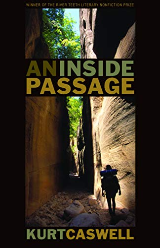 An Inside Passage (River Teeth Literary Nonfiction Prize) Paperback β May 1, 2009