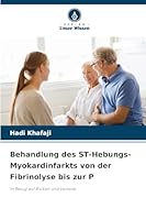 Behandlung des ST-Hebungs-Myokardinfarkts von der Fibrinolyse bis zur P (German Edition) 6200748160 Book Cover