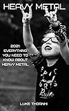  Heavy Metal: 2021: Everything You Need To Know About Heavy Metal (English Edition)