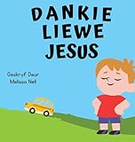 Dankie Liewe Jesus (Afrikaans Edition)