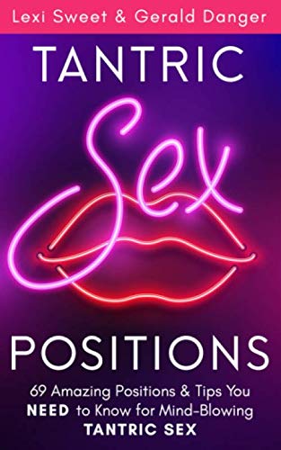 Tantric Sex Positions: 69 Amazing Positions & Tips You NEED to Know for Mind-Blowing Tantric Sex