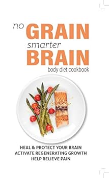 Paperback Grain Brain: The Surprising Truth About Wheat, Carbs, and Sugar - Your Brain's Silent Killers by Perlmutter, David (2014) Paperback Book