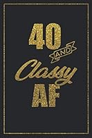 40 Birthday Gift for Women : 40 Happy Birthday Journal, 40 Gifts, 40-Year-old Gifts for Women, over 40 Gifts, 40 Gag Gifts for Women, Gift Notebook, Happy 40th Birthday Gifts for Women, 40th B-day 107605028X Book Cover
