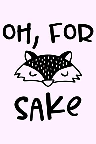 Oh, For Fox Sake: Dot Grid Bullet Notebook Journal, Dots Great For Journaling, Notes, And Organization Gift, Dotted Great For Doodling Or Writing