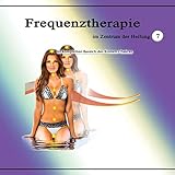 Frequenztherapie im Zentrum der Heilung 7: Im kompletten Bereich des Kronen-Chakras