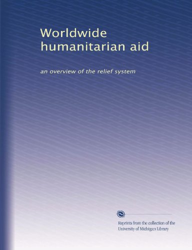 Worldwide humanitarian aid: an overview of the relief system