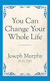 You Can Change Your Whole Life