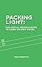 Packing Light: The Normal Person's Guide to Carry-On-Only Travel