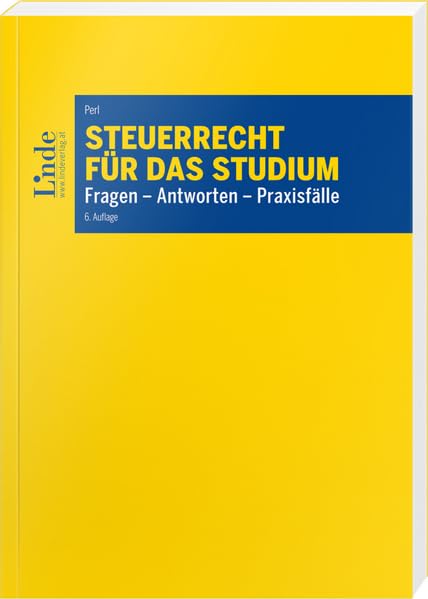 Steuerrecht für das Studium: Fragen - Antworten - Praxisfälle (Linde Lehrbuch)