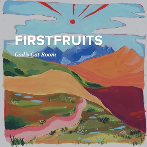 God's Got Room - Firstfruits Podcast Por  arte de portada
