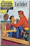  Illustrierte Klassiker Nr. 51 : Entführt. 1. Auflage, Die spannendsten Geschichten der Weltliteratur, BSV, (Comic-Heft)