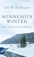 Minnesota Winter. Eine Liebe in der Wildnis 3746631084 Book Cover