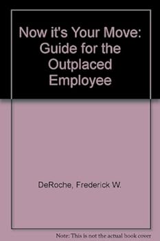 Paperback Now It's Your Move: a Guide for the Outplaced Employee Book