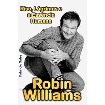 Capa do livro Robin Williams: Riso, Lágrimas e a Essência Humana (Portuguese Edition)