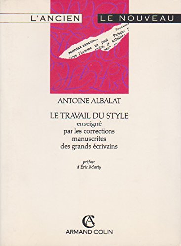 Télécharger Le Travail du style enseigné par les corrections manuscrites des grands écrivains Livre eBook France