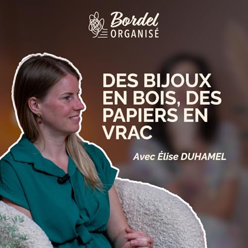 &Eacute;lise Duhamel - Des bijoux en bois, des papiers en vrac