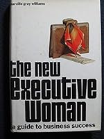 The new executive woman a guide to business success 0801965284 Book Cover