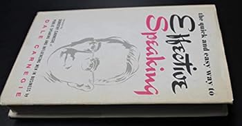 Hardcover Effective Speaking (The quick and easy way to effective speaking. Revision by Dorothy Carnegie of Puble Speaking And Influencing Men In Business.) Book
