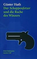 Der Schoppenfetzer und die Rache des Winzers: Erich Rottmanns neunter Fall 393910325X Book Cover