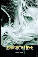 Jupiter's Hive: Stories for Magic People 1068947314 Book Cover