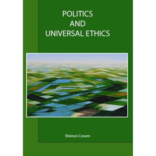 POLITICS AND UNIVERSAL ETHICS by Shimon Cowen episode artwork