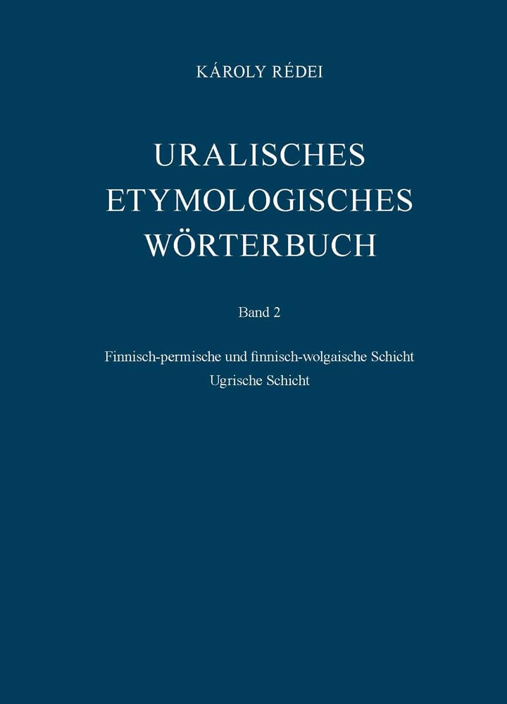 Uralisches etymologisches Wörterbuch: Finnisch-permische und finnisch-wolgaische Schicht. Ugrische Schicht: 2: Finnisch-permische und finnisch-wolgaische Schicht. Ugrische Schicht