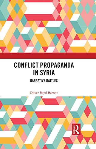 Conflict Propaganda in Syria: Narrative Battles