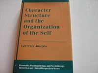 Character Structure and the Organization of the Self (Personality, Psychopathology and Psychotherapy Theoretical and Clinical Perspectives) 0231073127 Book Cover