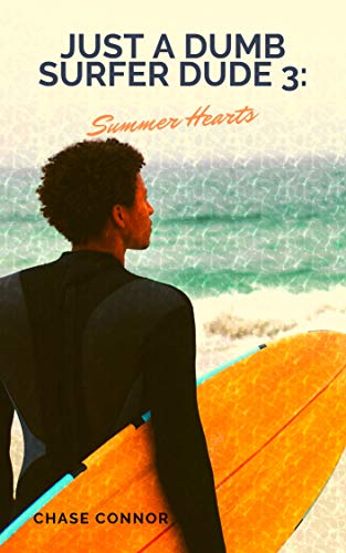 Télécharger Just a Dumb Surfer Dude 3: Summer Hearts (English Edition) PDF