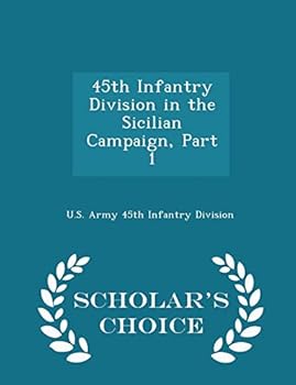 Paperback 45th Infantry Division in the Sicilian Campaign, Part 1 - Scholar's Choice Edition Book