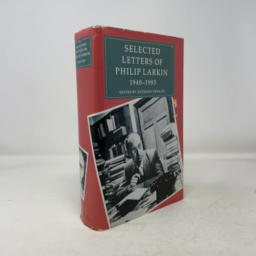 Selected Letters of Philip Larkin 1940-1985