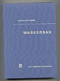 Wasserbau. Teubners Fachbücher für Hoch- und Tiefbau.