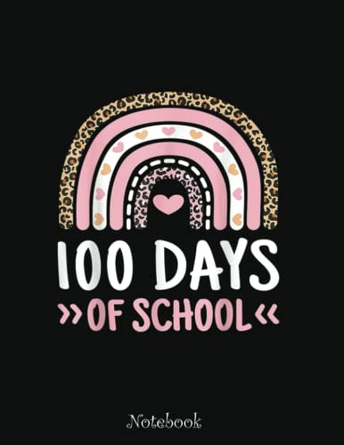 Cute 100th Day Of School 100 Days Leopard Rainbow Boys Girls Notebook: Notebook , Diary, funny Notebook, Journal Gift, 110 Lined Pages, 8.5x11, Soft ... student Kindergarten , kids ,boys and girls