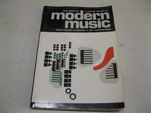 Concise History of Modern Music from Debussy to Boulez (World of Art S.)