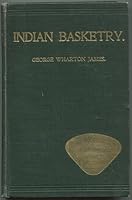 Indian Basketry and How to Make Baskets B002C58QG6 Book Cover